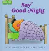 9780394854915-0394854918-Say Good Night (Sesame Street Toddler Books)