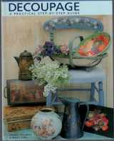 9781570762420-1570762422-Decoupage: A Practical, Step-By-Step Guide
