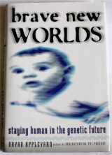 9780670869893-0670869899-Brave New Worlds: Staying Human in the Genetic Future