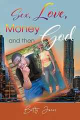 9781955347907-1955347905-Sex, Love, Money and then God