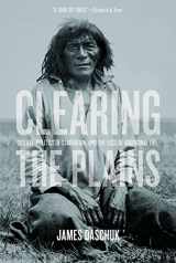 9780889772960-0889772967-Clearing the Plains: Disease, Politics of Starvation, and the Loss of Aboriginal Life (CPS)