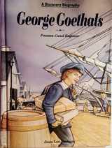 9780791014400-0791014401-George Goethals: Panama Canal Engineer (Discovery Biography)