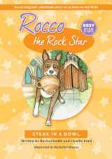 9781916348875-1916348874-Rocco the Rock Star: Steak in a Bowl: Children's Chapter Book About Dogs, Early Reader Book For 1st, 2nd and 3rd Graders (Short story adventure books for kids who love dogs)