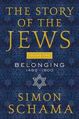 9780062339577-0062339575-The Story of the Jews Volume Two: Belonging: 1492-1900 (Story of the Jews, 2)