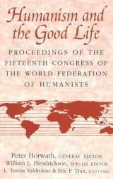 9780820439082-0820439088-Humanism and the Good Life: Proceedings of the Fifteenth Congress of the World Federation of Humanists