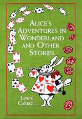 9781607109334-1607109336-Alice's Adventures in Wonderland and Other Stories