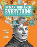 9781554519743-1554519748-The Man Who Knew Everything: The Strange Life of Athanasius Kircher