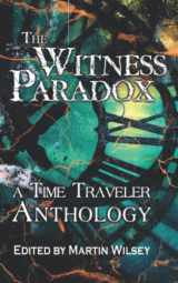 9781945994302-1945994304-The Witness Paradox: A Time Traveler Anthology