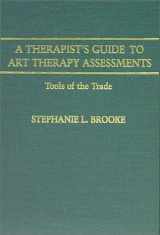 9780398066185-0398066183-A Therapist's Guide to Art Therapy Assessments : Tools of the Trade