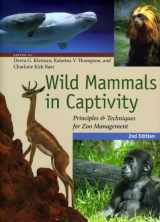 9780226440095-0226440095-Wild Mammals in Captivity: Principles and Techniques for Zoo Management, Second Edition
