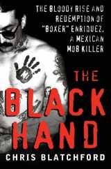 9780061257292-006125729X-The Black Hand: The Bloody Rise and Redemption of "Boxer" Enriquez, a Mexican Mob Killer