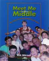 9781571103284-1571103287-Meet Me in the Middle: Becoming an Accomplished Middle Level Teacher