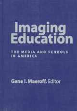 9780807737354-0807737356-Imaging Education: The Media and Schools in America