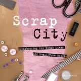 9781931543934-1931543933-Scrap City: Scrapbooking for Urban Divas and Small Town Rebels