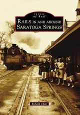 9781467127097-1467127094-Rails in and around Saratoga Springs (Images of Rail)