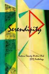 9780982854938-0982854935-Serendipity: Ventura County Writers Club Anthology 2012