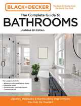 9780760381168-076038116X-Black and Decker The Complete Guide to Bathrooms Updated 6th Edition: Beautiful Upgrades and Hardworking Improvements You Can Do Yourself (Black & Decker Complete Photo Guide)