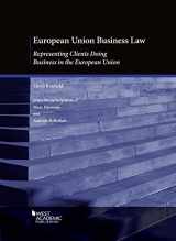 9781683282624-1683282620-European Union Business Law: Representing Clients Doing Business in the European Union (American Casebook Series)