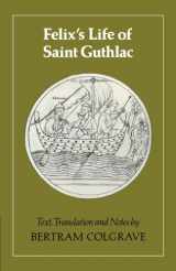 9780521313865-0521313864-Felix's Life of Saint Guthlac: Texts, Translation and Notes
