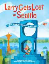 9781632170927-1632170922-Larry Gets Lost in Seattle: 10th Anniversary Edition