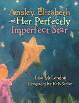 9781489735942-1489735941-Ansley Elizabeth and Her Perfectly Imperfect Star