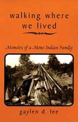 9780806130873-0806130873-Walking Where We Lived: Memoirs of a Mono Indian Family
