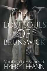 9781973879336-1973879336-The Lost Souls Of Brunswick (VooDoo Lily Series)