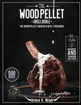 9781637335925-163733592X-The Wood Pellet Grill Bible: The Wood Pellet Smoker & Grill Cookbook with 500 Mouthwatering Recipes Plus Tips and Techniques for Beginners and Traeger Grill Users