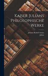 9781016398619-1016398611-Kaiser Julians Philosophische Werke (German Edition)