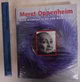 9783936646290-3936646295-Meret Oppenheim: From Breakfast In Fur And Back Again