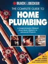 9780865737754-0865737754-The Complete Guide to Home Plumbing: A Comprehensive Manual, from Basic Repairs to Advanced Projects (Black & Decker Home Improvement Library)