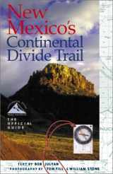9781565793316-1565793315-New Mexico's Continental Divide Trail: The Official Guide (The Continental Divide Trail Series)