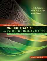 9780262044691-0262044692-Fundamentals of Machine Learning for Predictive Data Analytics, second edition: Algorithms, Worked Examples, and Case Studies