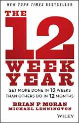 9781118509234-1118509234-The 12 Week Year: Get More Done in 12 Weeks than Others Do in 12 Months