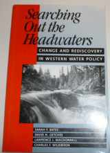 9781559632188-1559632186-Searching Out the Headwaters: Change And Rediscovery In Western Water Policy