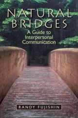 9780205824250-0205824250-Natural Bridges: A Guide to Interpersonal Communication