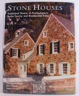 9780847826872-0847826872-Stone Houses: Traditional Homes of Pennsylvania's Bucks County and Brandywine Valley