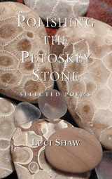 9781573832434-157383243X-Polishing the Petoskey Stone: Selected Poems