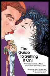 9781885535009-1885535007-The Guide To Getting It On: A New And Mostly Wonderful Book About Sex For Adults For All Ages.