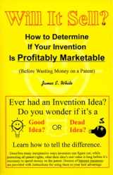 9780967649405-0967649404-Will It Sell? How to Determine If Your Invention Is Profitably Marketable (Before Wasting Money on a Patent)