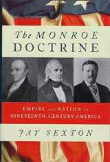 9780809071913-0809071916-The Monroe Doctrine: Empire and Nation in Nineteenth-Century America