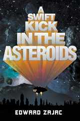 9781620079676-1620079674-A Swift Kick in the Asteroids