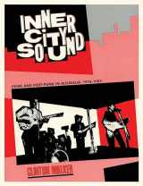 9781891241185-1891241184-Inner City Sound: Punk and Post-Punk in Australia, 1976-1985