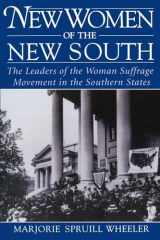 9780195082456-0195082451-New Women of the New South: The Leaders of the Woman Suffrage Movement in the Southern States