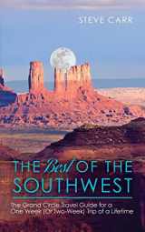 9781518775024-1518775020-The Best of the Southwest: The Grand Circle Travel Guide for a One-Week (or Two-Week) Trip of a Lifetime