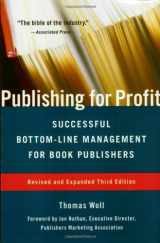 9781556526176-1556526172-Publishing for Profit: Successful Bottom-Line Management for Book Publishers