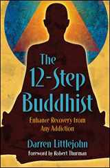9781582702230-1582702233-The 12-Step Buddhist: Enhance Recovery from Any Addiction