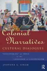 9780415085199-0415085195-Colonial Narratives/Cultural Dialogues: 'Discoveries' of India in the Language of Colonialism
