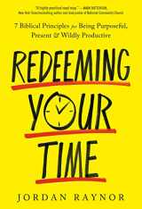 9780593193075-0593193075-Redeeming Your Time: 7 Biblical Principles for Being Purposeful, Present, and Wildly Productive