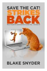 9780984157600-0984157603-Save the Cat!® Strikes Back: More Trouble for Screenwriters to Get into ... and Out of